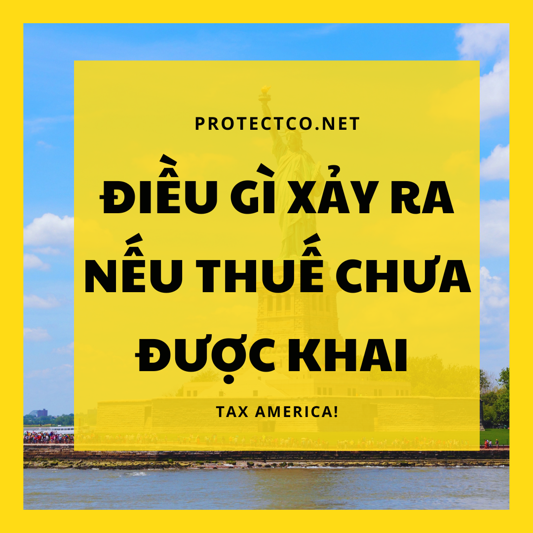 Nộp thuế ở Mỹ và Vấn đề với tờ khai thuế chưa khai…
